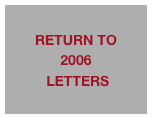 
RETURN TO
2006
 LETTERS